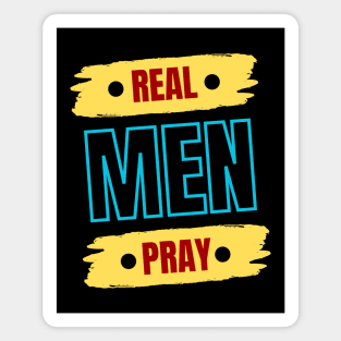 Real Men Pray | Christian Saying Magnet